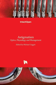 Astigmatism: Optics, Physiology and Management