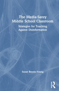 The Media-Savvy Middle School Classroom - Hardcover The Media-Savvy Middle School Classroom - Hardcover