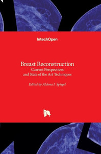 Breast Reconstruction: Current Perspectives and State of the Art Techniques