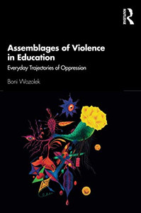 Assemblages of Violence in Education Assemblages of Violence in Education