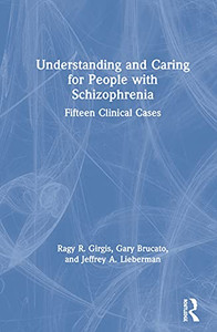 Understanding and Caring for People with Schizophrenia - Hardcover Understanding and Caring for People with Schizophrenia - Hardcover