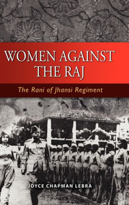 Women Against the Raj: The Rani of Jhansi Regiment