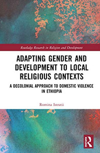 Adapting Gender and Development to Local Religious Contexts (Routledge Research in Religion and Development)