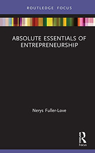 Absolute Essentials of Entrepreneurship (Absolute Essentials of Business and Economics) Absolute Essentials of Entrepreneurship (Absolute Essentials of Business and Economics)
