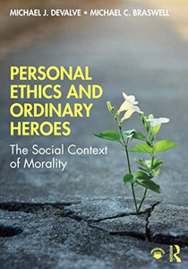 Personal Ethics and Ordinary Heroes Personal Ethics and Ordinary Heroes