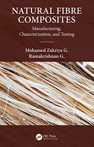 Natural Fiber Composites: Manufacturing, Characterization and Testing Natural Fiber Composites: Manufacturing, Characterization and Testing