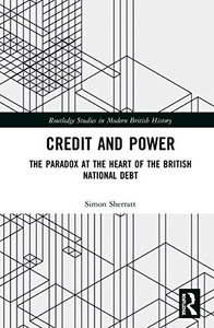 Credit and Power (Routledge Studies in Modern British History) Credit and Power (Routledge Studies in Modern British History)