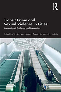 Transit Crime and Sexual Violence in Cities Transit Crime and Sexual Violence in Cities