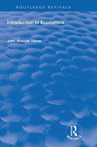 Introduction to Economics (Routledge Revivals) Introduction to Economics (Routledge Revivals)