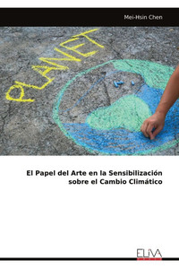 El Papel del Arte en la SensibilizaciÃ³n sobre el Cambio ClimÃ¡tico