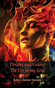Dreams and Visions - The Fire in my Soul