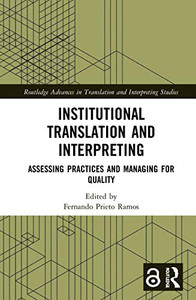 Institutional Translation and Interpreting (Routledge Advances in Translation and Interpreting Studies) Institutional Translation and Interpreting (Routledge Advances in Translation and Interpreting Studies)