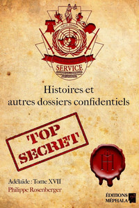 Histoires & autres dossiers confidentiels: AdÃ©laÃ¯de: Tome XVII