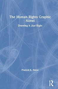The Human Rights Graphic Novel: Drawing it Just Right The Human Rights Graphic Novel: Drawing it Just Right
