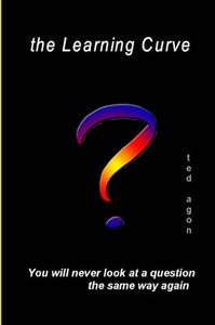 the Learning Curve - You'll never look at a question the same way again the Learning Curve - You'll never look at a question the same way again