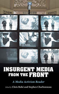 InsUrgent Media from the Front: A Media Activism Reader - Hardcover InsUrgent Media from the Front: A Media Activism Reader - Hardcover