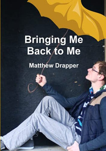 Bringing Me Back to Me Bringing Me Back to Me