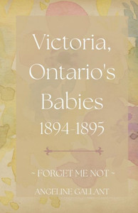 Victoria, Ontario's Babies 1894 - 1895