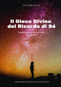 Il Gioco Divino del Ricordo di Sè (Italian Edition) Il Gioco Divino del Ricordo di Sè (Italian Edition)