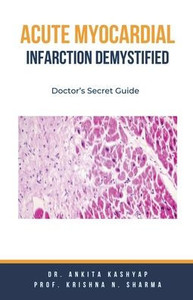 Acute Myocardial Infarction Demystified: Doctor's Secret Guide
