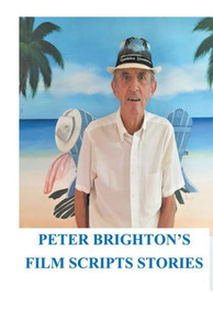 Peter Brighton's Film Scripts Stories