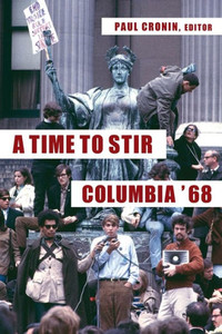 A Time To Stir: Columbia '68 (Columbiana) A Time To Stir: Columbia '68 (Columbiana)