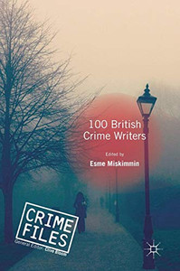 100 British Crime Writers (Crime Files)