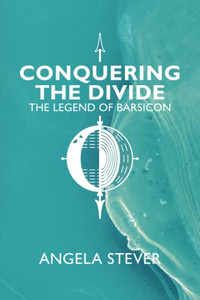Conquering the Divide: The Legend of Barsicon - Paperback Conquering the Divide: The Legend of Barsicon - Paperback