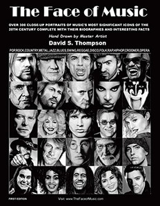 The Face of Music: Over 300 Hand Drawn Portraits of Music's Most Significant Icons of the 20th Century Complete with their Biographies and Interesting Facts - Paperback The Face of Music: Over 300 Hand Drawn Portraits of Music's Most Significant Icons of the 20th Century Complete with their Biographies and Interesting Facts - Paperback