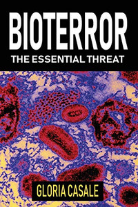 Bioterror: The Essential Threat Bioterror: The Essential Threat