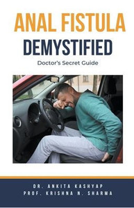 Anal Fistula Demystified: Doctor's Secret Guide