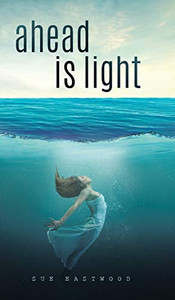 Ahead is Light - Hardcover