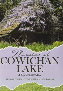 Memories of Cowichan Lake: A Life at Greendale - Hardcover Memories of Cowichan Lake: A Life at Greendale - Hardcover
