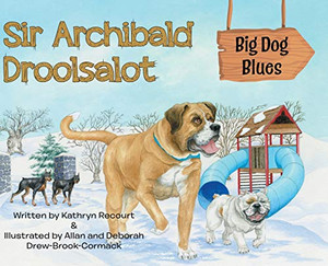 Sir Archibald Droolsalot - Big Dog Blues - Hardcover Sir Archibald Droolsalot - Big Dog Blues - Hardcover