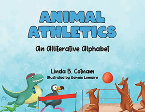 Animal Athletics: An Alliterative Alphabet - Paperback Animal Athletics: An Alliterative Alphabet - Paperback