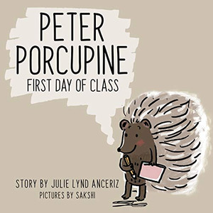 Peter Porcupine: First Day of Class - Paperback