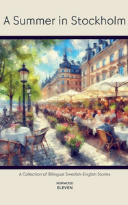 A Summer in Stockholm: A Collection of Bilingual Swedish-English Stories