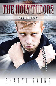 The Holy Tudors: End of Ages - Paperback The Holy Tudors: End of Ages - Paperback