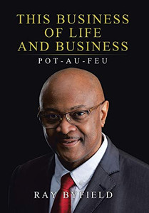 This Business of Life and Business: Pot-Au-Feu - Hardcover This Business of Life and Business: Pot-Au-Feu - Hardcover