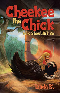 Cheekee the Chick Who Shouldn't Be - Paperback Cheekee the Chick Who Shouldn't Be - Paperback