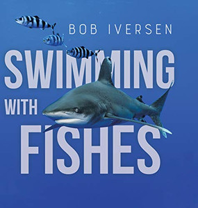 Swimming With Fishes - Hardcover Swimming With Fishes - Hardcover