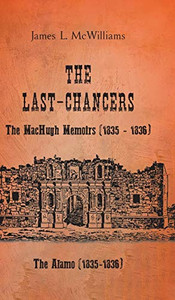 The Last-Chancers: The MacHugh Memoirs (1835 - 1836) - Hardcover The Last-Chancers: The MacHugh Memoirs (1835 - 1836) - Hardcover