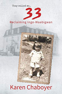 They Called Me 33: Reclaiming Ingo-Waabigwan - Paperback They Called Me 33: Reclaiming Ingo-Waabigwan - Paperback