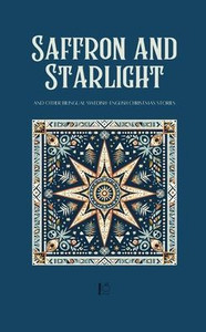 Saffron and Starlight And Other Bilingual Swedish-English Christmas Stories