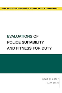 Evaluations of Police Suitability and Fitness for Duty (Best Practices for Forensic Mental Health Assessments)