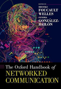 The Oxford Handbook of Networked Communication (Oxford Handbooks)