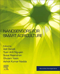 Nanosensors for Smart Agriculture (Micro and Nano Technologies) Nanosensors for Smart Agriculture (Micro and Nano Technologies)