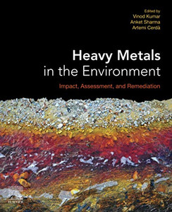 Heavy Metals in the Environment: Impact, Assessment, and Remediation
