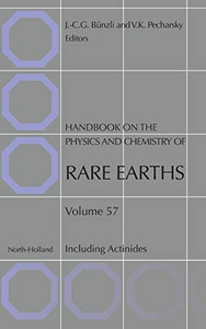 Handbook on the Physics and Chemistry of Rare Earths: Including Actinides (Volume 57) (Handbook on the Physics and Chemistry of Rare Earths, Volume 57) Handbook on the Physics and Chemistry of Rare Earths: Including Actinides (Volume 57) (Handbook on the Physics and Chemistry of Rare Earths, Volume 57)