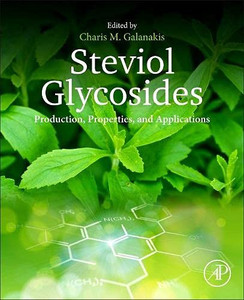 Steviol Glycosides: Production, Properties, and Applications Steviol Glycosides: Production, Properties, and Applications